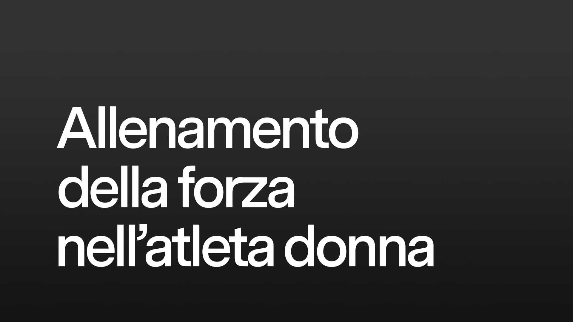 Allenamento della forza nell'atleta donna