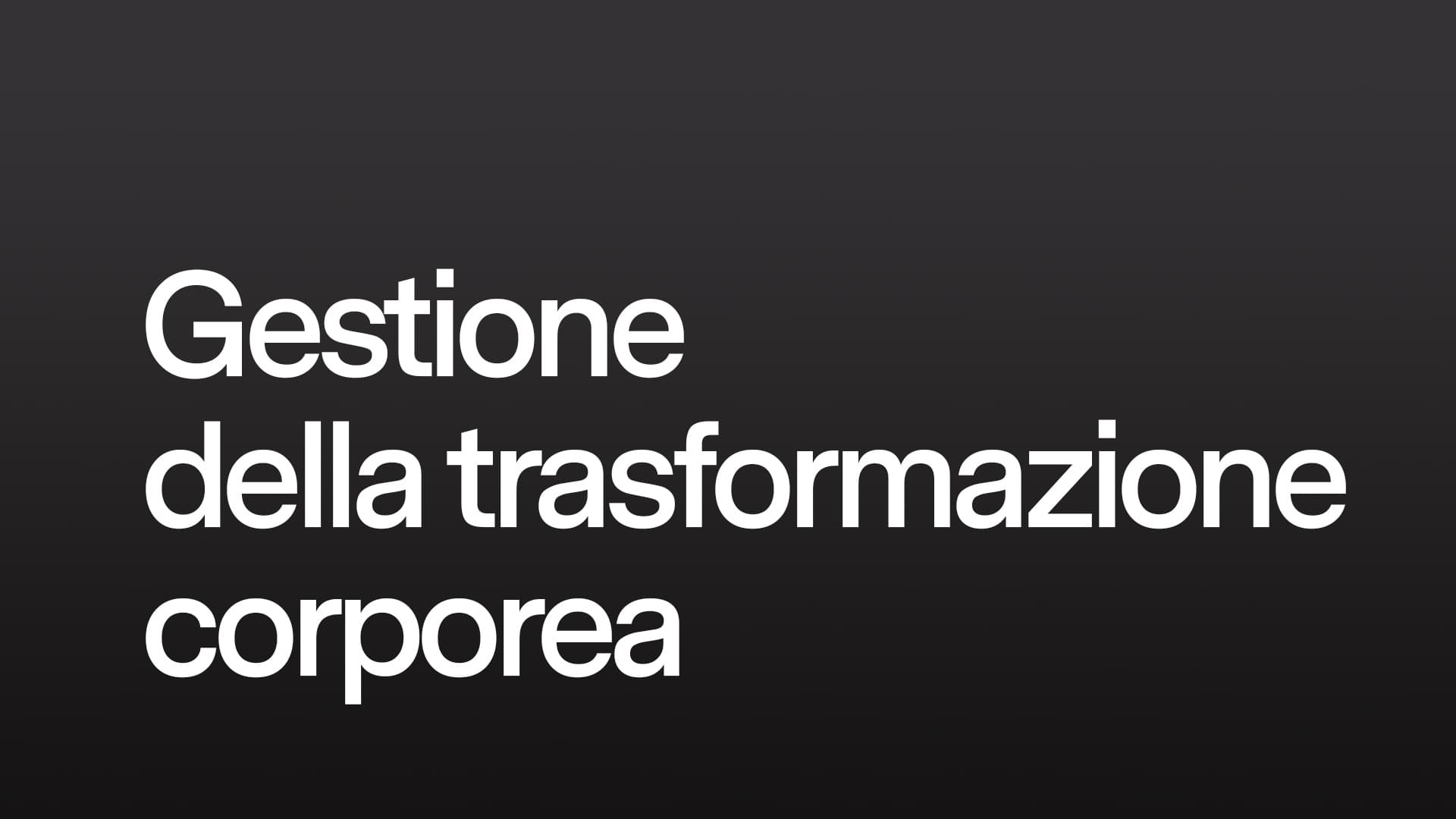 Gestione della Trasformazione Corporea