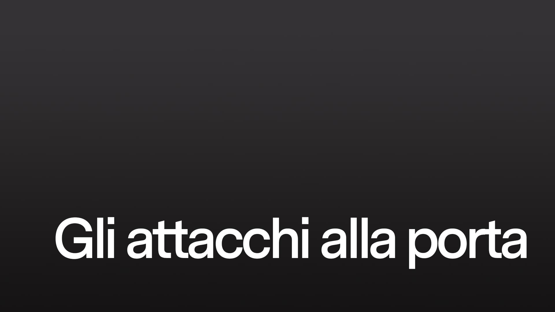 Gli attacchi alla porta