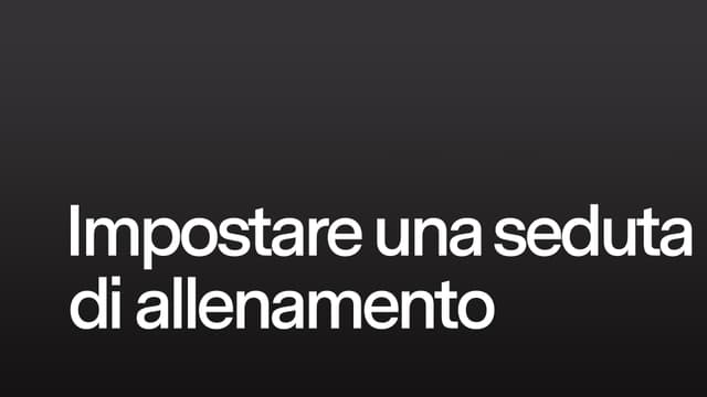 Impostare una seduta di allenamento