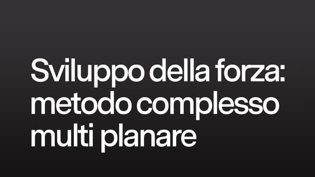 Sviluppo della forza con metodo complesso multi planare