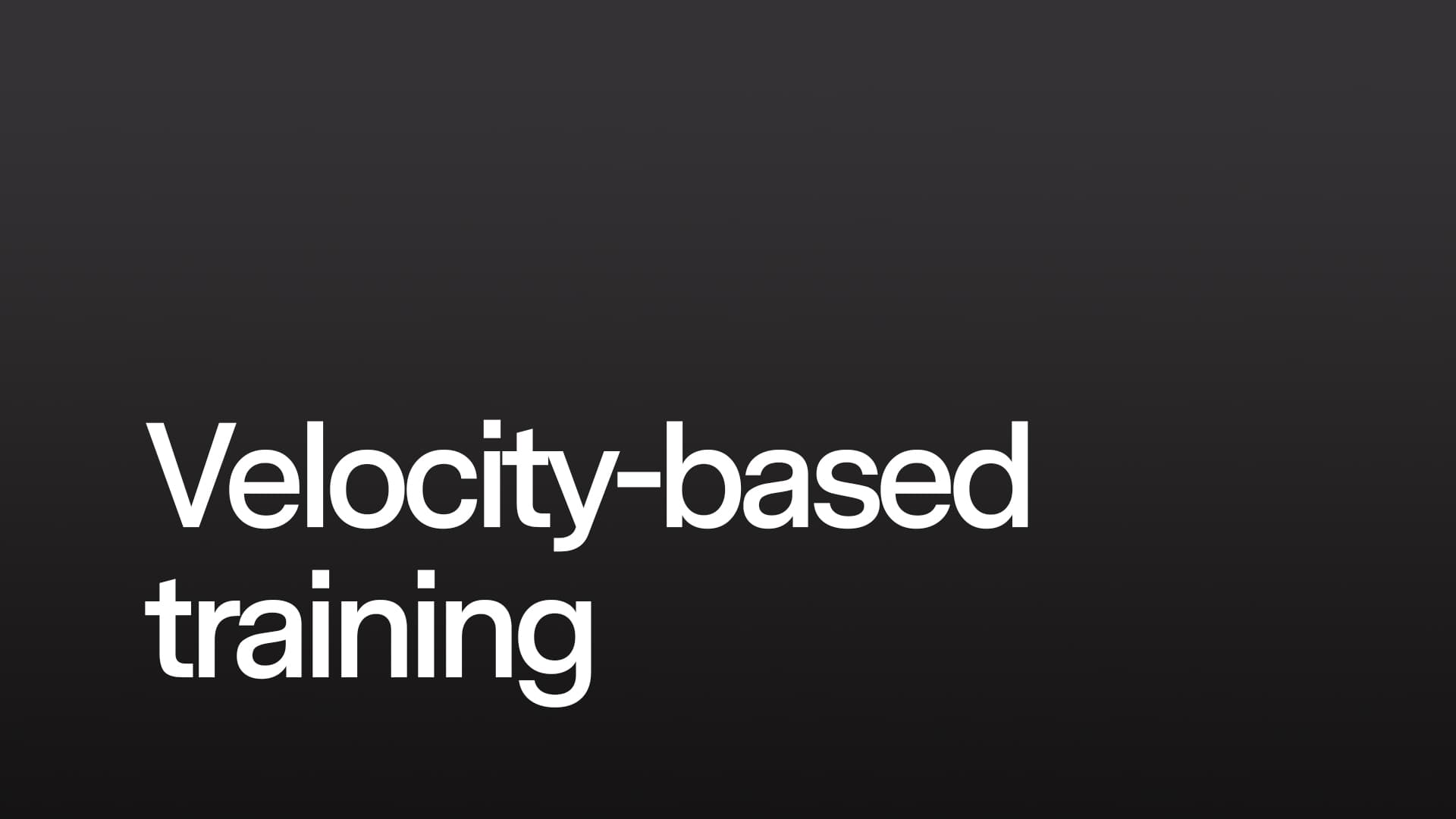 Velocity-based training
