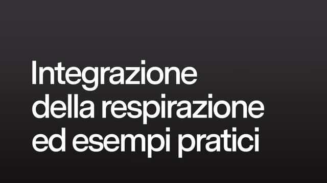 Integrazione della respirazione ed esempi pratici