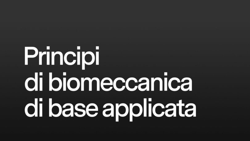 Principi di biomeccanica di base applicata