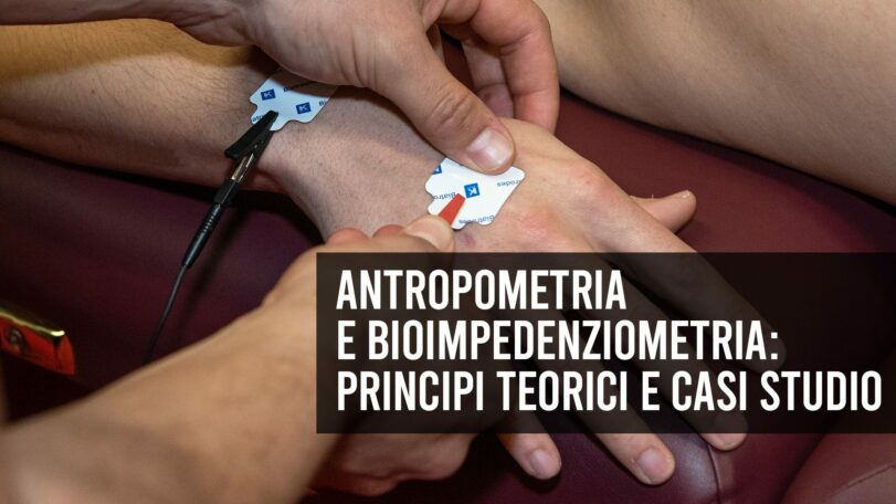Antropometria e bioimpedenziometria: principi teorici e casi studio