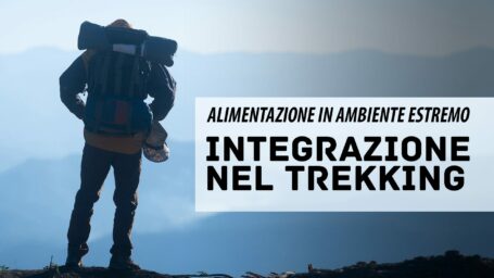 Strategie di alimentazione ed integrazione nei trekking