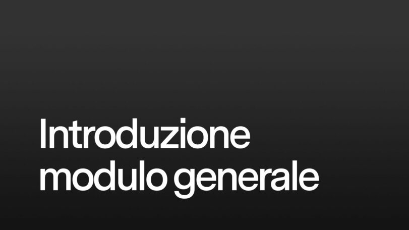 Introduzione modulo generale