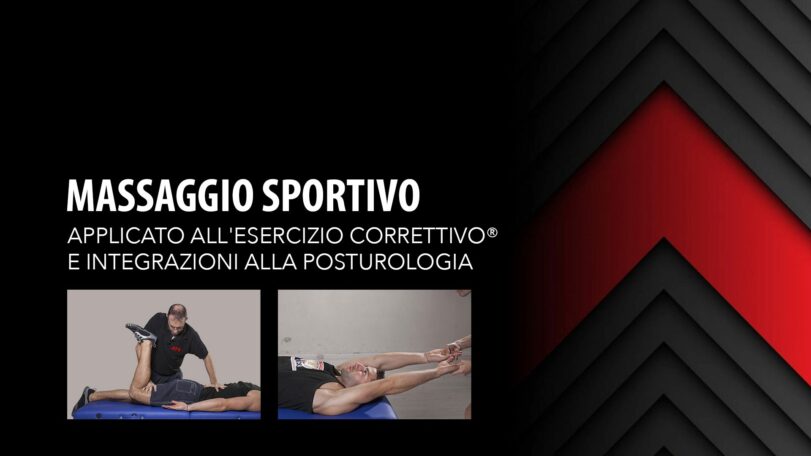 Massaggio Sportivo applicato all'Esercizio Correttivo e integrazioni alla posturologia