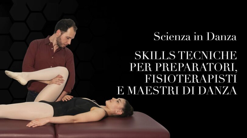 Skills tecniche per preparatori, fisioterapisti e maestri di danza