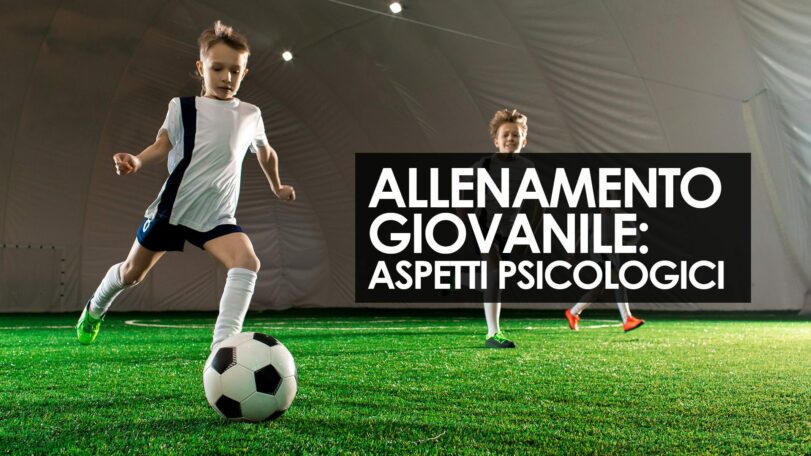 Allenamento giovanile: aspetti psicologici