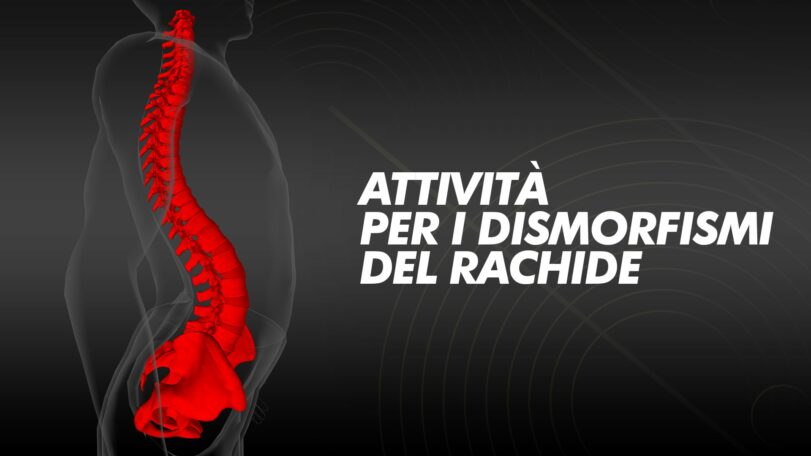 Attività per i dismorfismi del rachide