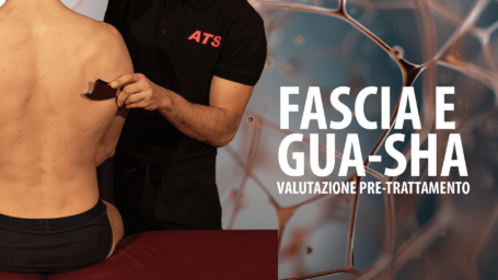 Fascia e Gua-Sha: valutazione pre-trattamento