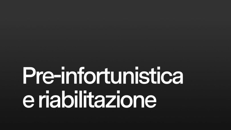 Pre-infortunistica e riabilitazione