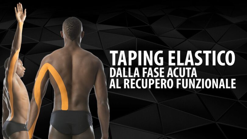 Taping Elastico: dalla fase acuta al recupero funzionale