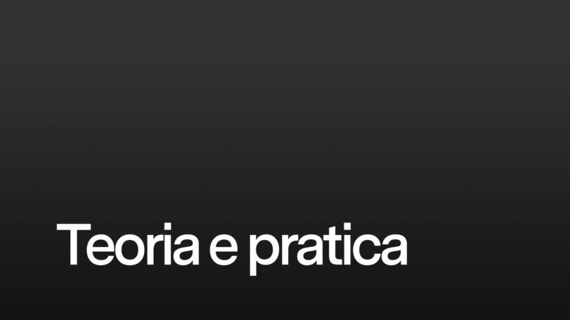 Teoria e pratica