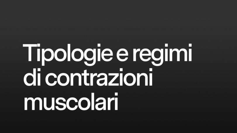 Tipologie di regimi e di contrazioni muscolari