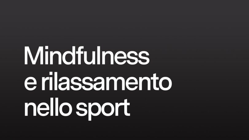 La mindfulness e il rilassamento nello sport