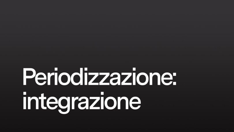 Periodizzazione: integrazione