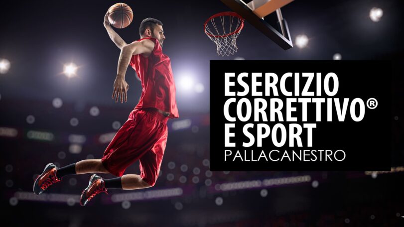 Esercizio Correttivo® e sport: pallacanestro