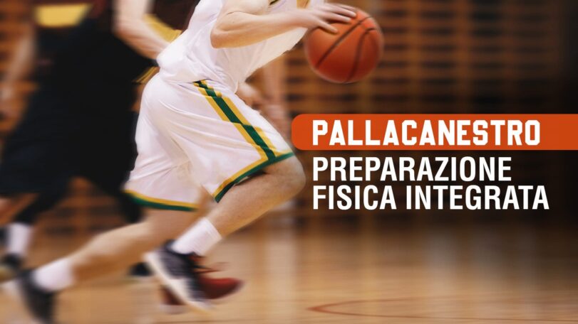 Preparazione fisica integrata nella pallacanestro
