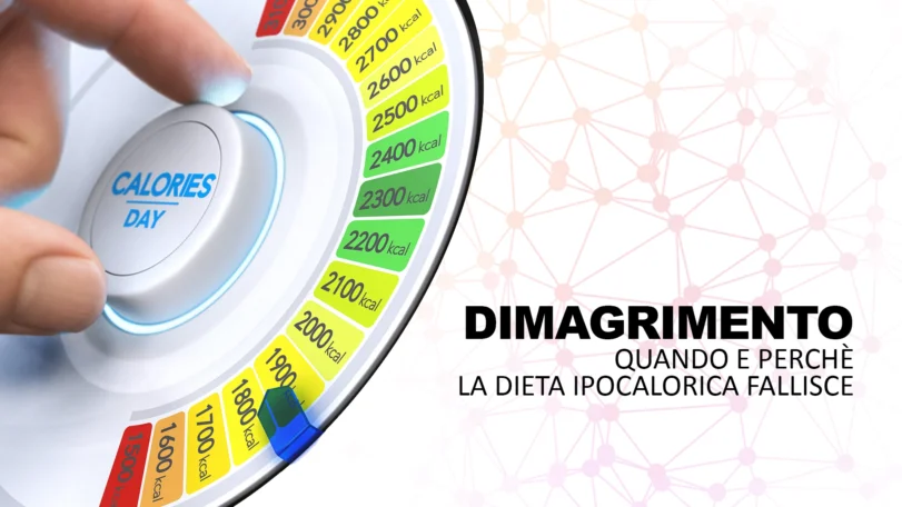 Dimagrimento: quando e perchè la dieta ipocalorica fallisce