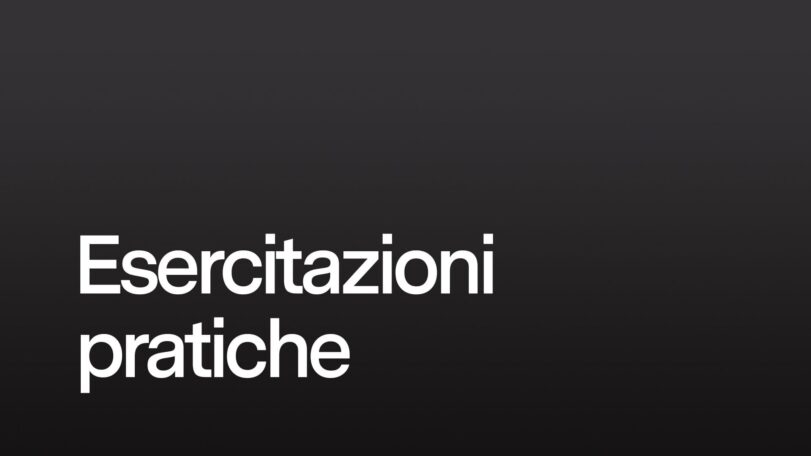 Esercitazioni pratiche