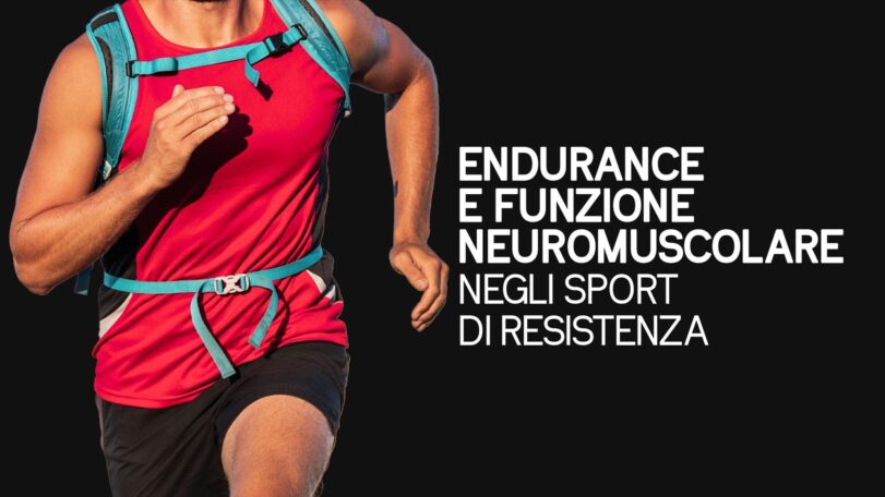 Endurance e funzione neuromuscolare negli sport di resistenza