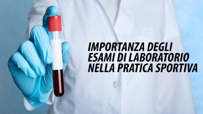 Importanza degli esami di laboratorio nella pratica sportiva