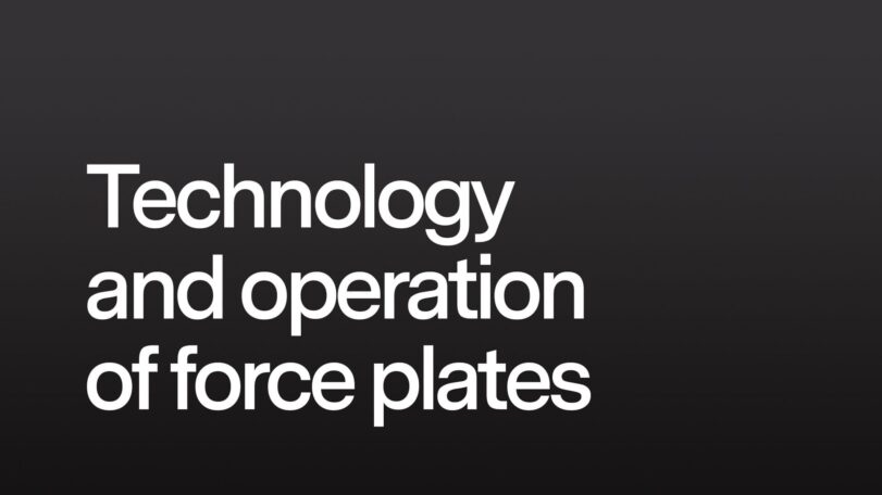 Technology and operation of force plates