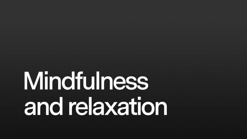 Mindfulness and relaxation