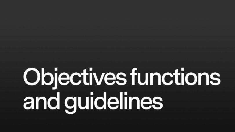 Objectives functions and guidelines