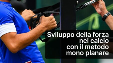 Sviluppo della forza nel calcio con il metodo mono planare