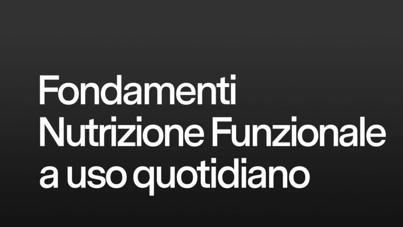 Fondamenti di Nutrizione Funzionale ad uso quotidiano