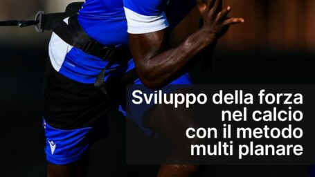 Sviluppo della forza nel calcio con il metodo multi planare