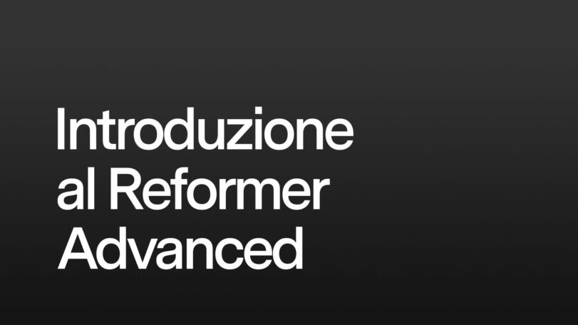 Introduzione al Reformer Advanced