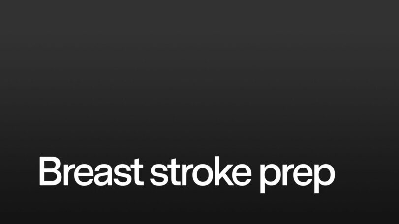 Breast stroke prep