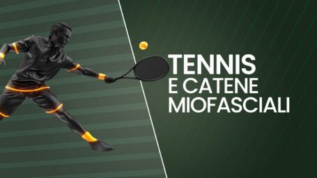 Tennis e catene miofasciali
