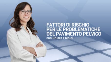 Fattori di rischio per le problematiche del pavimento pelvico