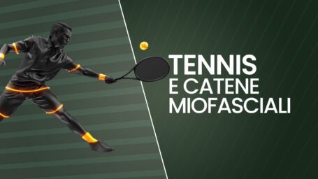 Tennis e catene miofasciali