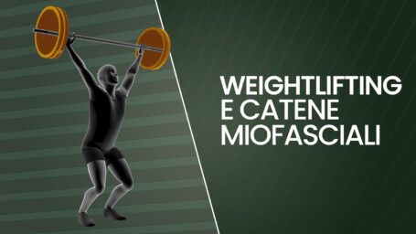 Weightlifting e catene miofasciali