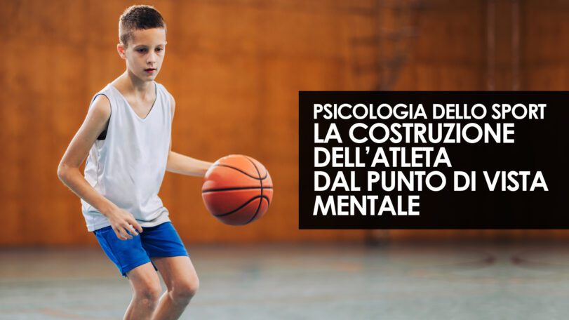 La costruzione dell'atleta dal punto di vista mentale