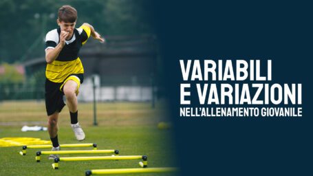 Variabili e variazioni nell’allenamento giovanile